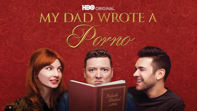 My Dad Wrote A Porno 2019 HBO Max Flixable