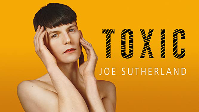 Joe Sutherland: Toxic (2019) - Amazon Prime Video | Flixable