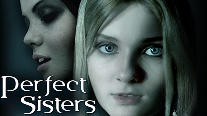 Perfect Sisters (2014) - Amazon Prime Video | Flixable