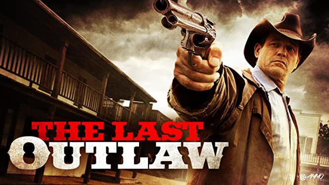 The Last Outlaw (2014) - Amazon Prime Video 