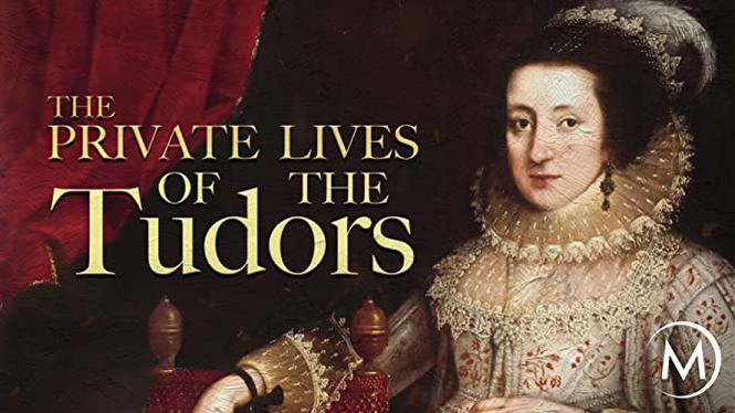 The Private Lives of the Tudors (2016) - Amazon Prime Video | Flixable