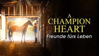 A Champion Heart - Freunde fürs Leben (2019)