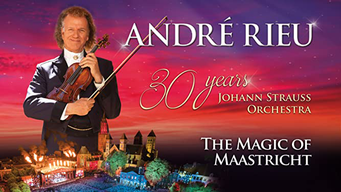 André Rieu And His Johann Strauss Orchestra - The Magic Of Maastricht - 30 Years Of The Johann Strauss Orchestra [OV] (2017)