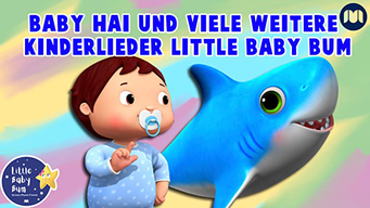 Baby Hai und viele weitere Kinderlieder - Little Baby Bum (2019)