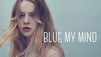 Blue My Mind (2019)