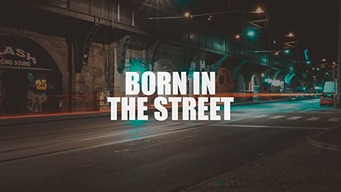 Born in the street [OV] (2019)