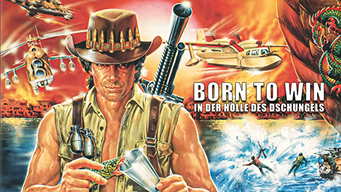 Born to win - In der Hölle des Dschungels (1989)