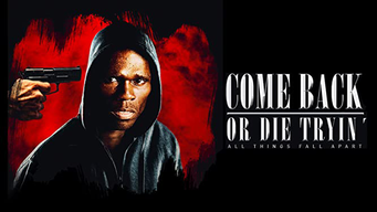 Come Back or Die Tryin': All Things Fall Apart [dt./OV] (2013)