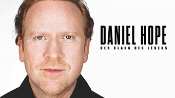 Daniel Hope: Der Klang des Lebens (2017)