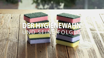 Der Hygienewahn & Seine Folgen (2019)