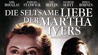 Die seltsame Liebe der Martha Ivers (1946)