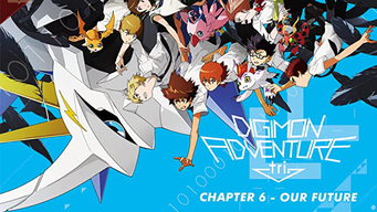 Digimon Adventure Tri - Chapter 6 - Future (2018)