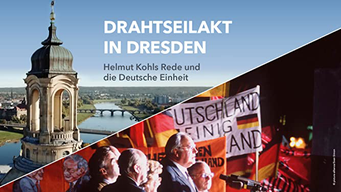 Drahtseilakt in Dresden - Helmut Kohls Rede und die Deutsche Einheit (2019)