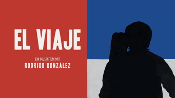 El Viaje: Ein Musikfilm mit Rodrigo Gonzalez (2016)