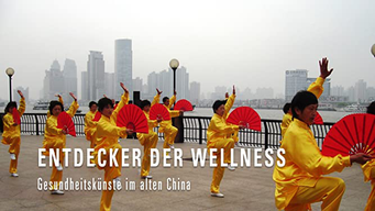 Entdecker der Wellness - Gesundheitskünste im alten China (2007)
