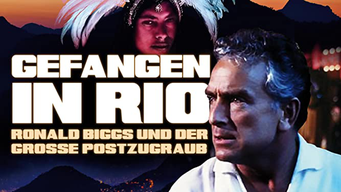 Gefangen in Rio - Ronald Biggs und der große Postzugraub (1988)