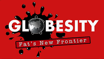Globesity: Die neue Grenze des Fetts [OV] (2012)