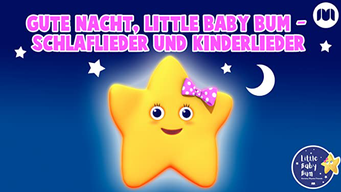 Gute Nacht, Little Baby Bum - Schlaflieder und Kinderlieder (2019)