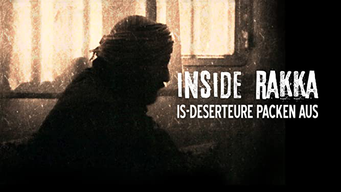 Inside Rakka: IS-Deserteure packen aus (2016)