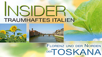 Insider Italien - Florenz und der Norden der Toskana (2011)