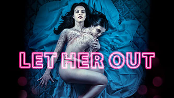 Let Her Out (2017)