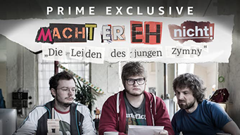 Macht er eh nicht! - Die Leiden des jungen Zymny (2019)