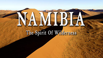 Namibia - The Spirit Of Wilderness (2016)