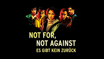 Not For, Not Against - Es gibt kein Zurück (2004)