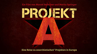 Projekt A - Eine Reise zu anarchistischen Projekten in Europa (2015)