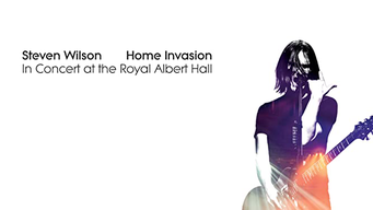 Steven Wilson - Home Invasion In Concert At The Royal Albert Hall [OV] (2018)