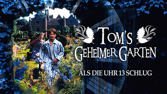 Tom's geheimer Garten - Als die Uhr 13 schlug (2019)