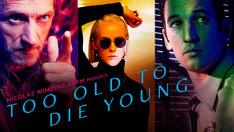 Too Old To Die Young (2019)