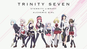Trinity Seven: The Movie - Eternity Library and Alchemic Girl (2017)