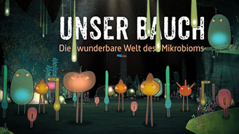 Unser Bauch - Die wunderbare Welt des Mikrobioms (2019)