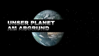 Unser Planet am Abgrund (2013)