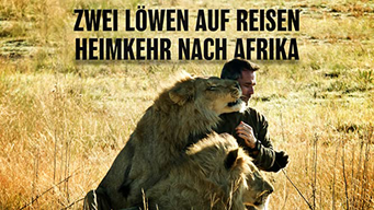 Zwei Löwen auf Reisen - Heimkehr nach Afrika (2019)