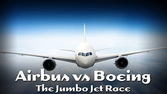 Airbus vs Boeing: The Jumbo Jet Race (2014)
