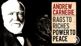 Andrew Carnegie: Rags to Riches, Power to Peace (2015)