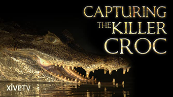 Capturing the Killer Croc (2003)