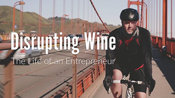 Disrupting Wine - The Life of an Entrepreneur (2020)