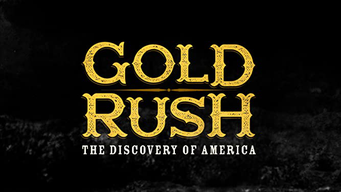 Gold Rush: The Discovery of America (2016)