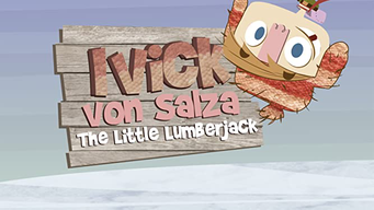 Ivick Von Salza: The Little Lumberjack (2010)