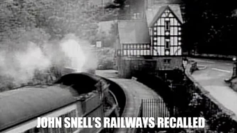 John Snell's Railways Recalled (1999)