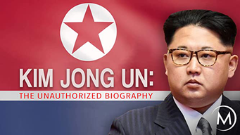 Kim Jong Un: The Unauthorized Biography (2016)