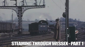 Steaming Through Wessex - Part 1 (1999)