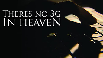 There's no 3G in Heaven (2012)