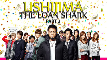 Ushijima the Loan Shark Part 3 (2017)