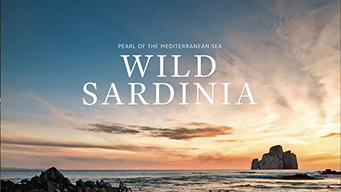 Wild Sardinia: Pearl of the Meditteranean Sea (2018)