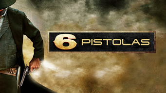 6 Pistolas (2010)
