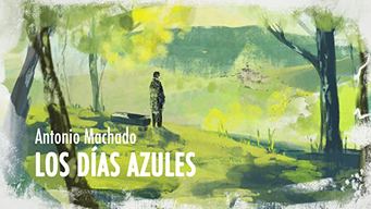 Antonio Machado. Los Días Azules (2020)